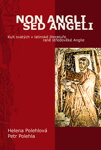 NON ANGLI SED ANGELI Kult svatých v latinské literatuře raně středověké Anglie