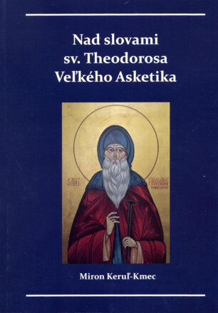 Nad slovami sv. Theodorosa Veľkého Asketika