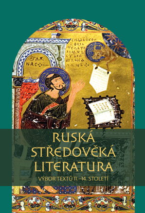Ruská středověká literatura. Výbor textů 11.–14. století