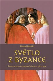 Světlo z Byzance: Řecká studia v renesanční Itálii, 1360–1534