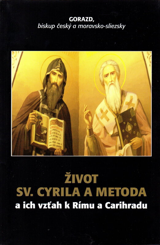 Život Sv. Cyrila a Metoda a ich vzťah k Rímu a Carihradu