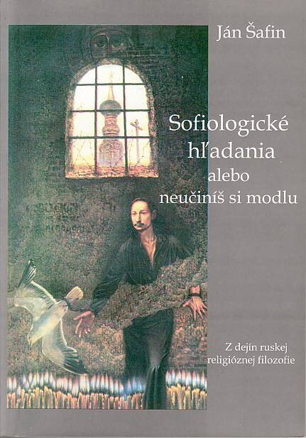 Sofiologické hľadania alebo neučiníš si modlu Sofiologické hľadania alebo neučiníš si modlu